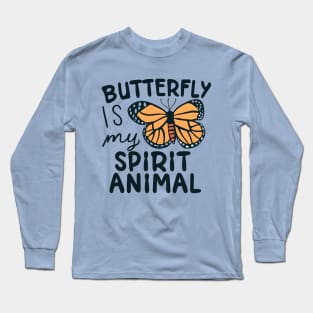 Butterfly is My Spirit Animal Long Sleeve T-Shirt